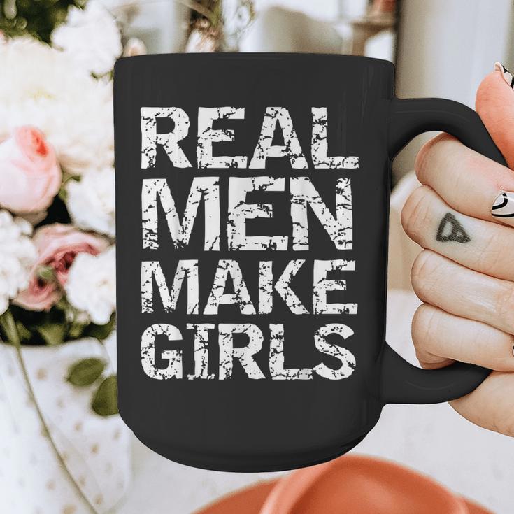 Real Men Make Girls Shirt From Daughter Dad Of Girls Graphic Print Coffee Mug Real Men Make Girls Shirt From Daughter Dad Of Girls Graphic Print Coffee Mug
