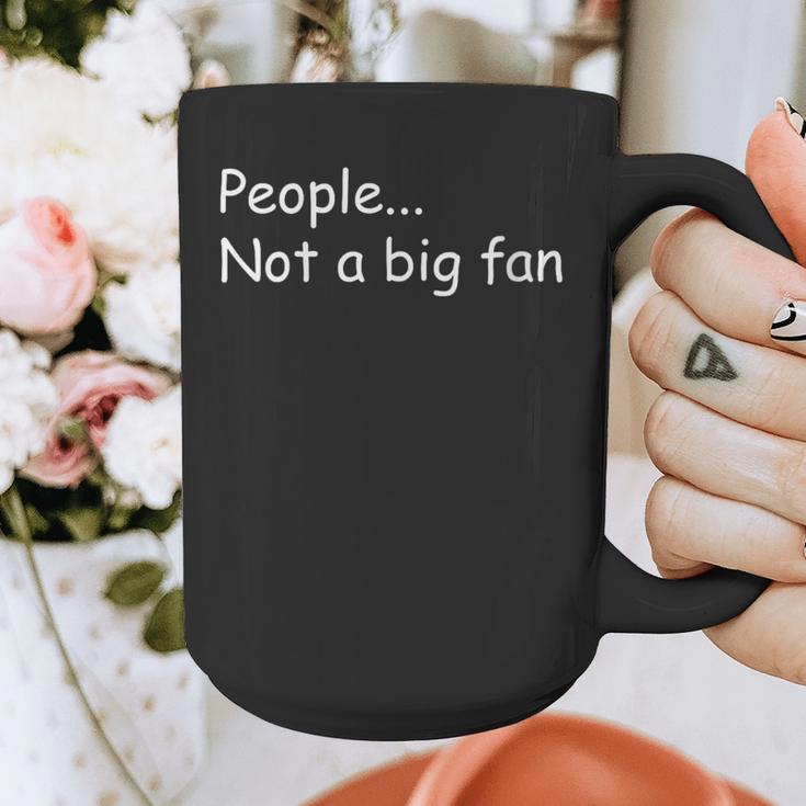 Sarcastic Introvert People Not A Big Fan Graphic Print Coffee Mug Sarcastic Introvert People Not A Big Fan Graphic Print Coffee Mug