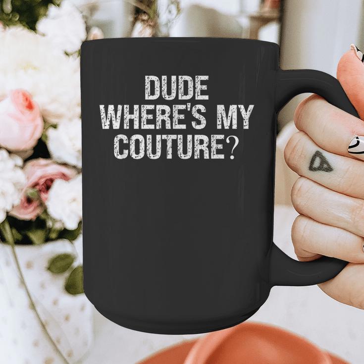 Sarcastic Nostalgia – Dude Where's My Couture Graphic Print Coffee Mug