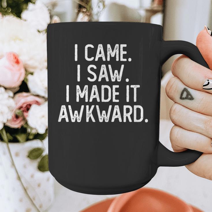 I Came I Saw I Made It Awkward Introvert Graphic Print Coffee Mug I Came I Saw I Made It Awkward Introvert Graphic Print Coffee Mug