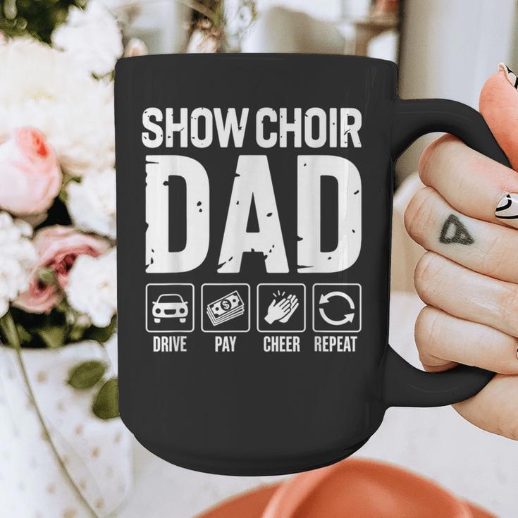 Show Choir Dad Drive Pay Cheer Dad Of A Choir Performer Graphic Print Coffee Mug