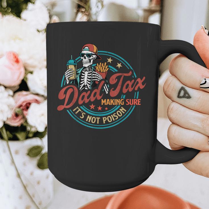 Skeleton Dad Tax Making Sure It's Not Poison Father's Day Graphic Print Coffee Mug Skeleton Dad Tax Making Sure It's Not Poison Father's Day Graphic Print Coffee Mug
