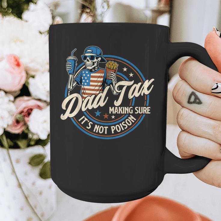 Skeleton Dad Tax Making Sure It's Not Poison Fathers Day Graphic Print Coffee Mug