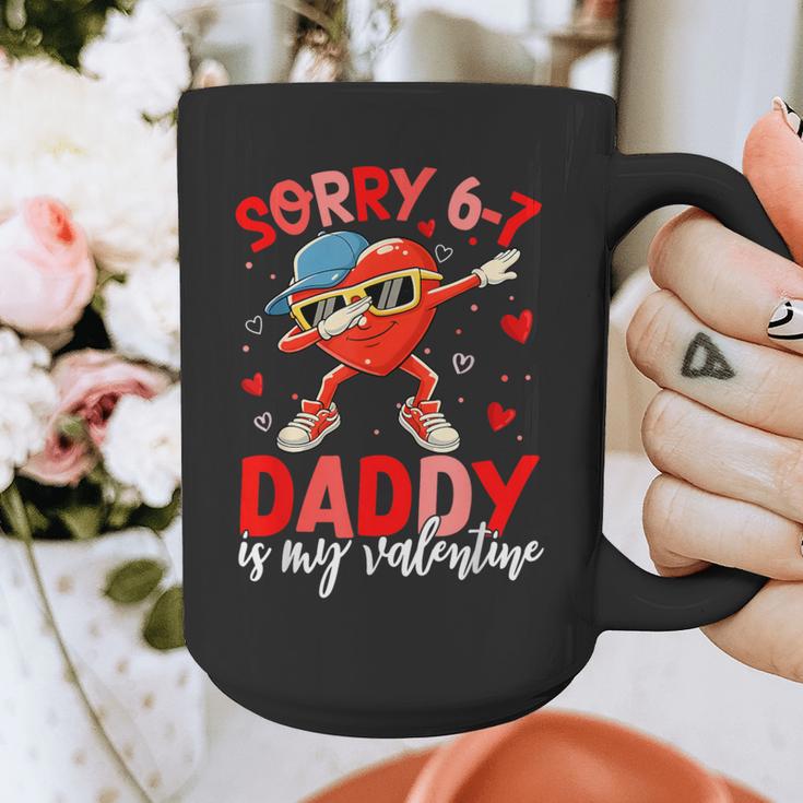 Sorry 67 Daddy Is My Valentine Six Seven Meme Kids 6 7 Dad Graphic Print Coffee Mug