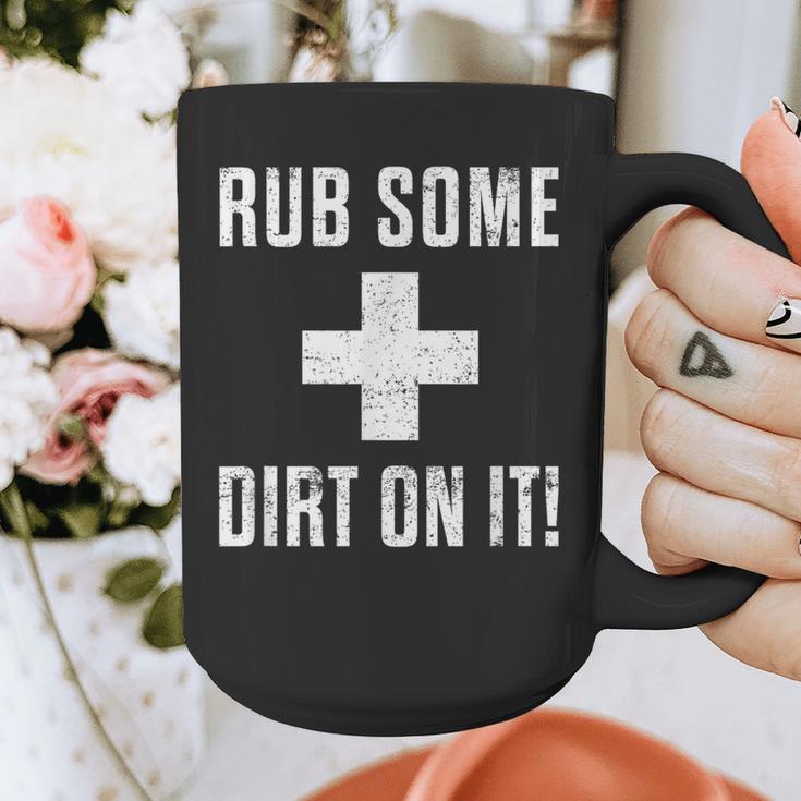 Sports Meme Rub Some Dirt On It For Coach Or Dad Graphic Print Coffee Mug