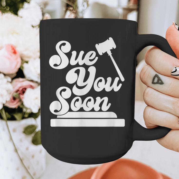 Sue You Soon Law Student School Graduation Graphic Print Coffee Mug