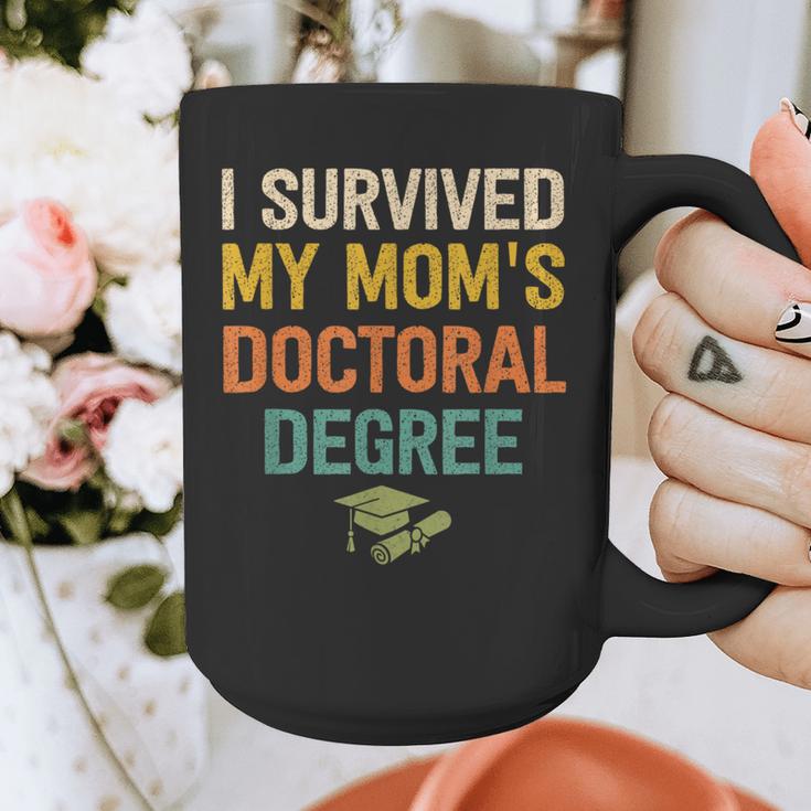 i Survived My Moms Doctoral Degree Doctorate Graduation Graphic Print Coffee Mug