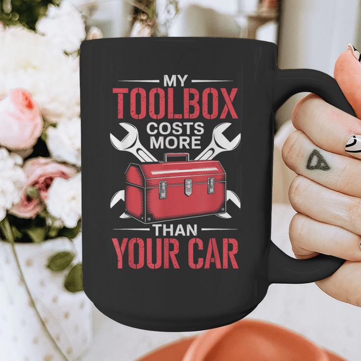 My Toolbox Costs More Than Your Car Mechanic Dad Rrepair Guy Graphic Print Coffee Mug