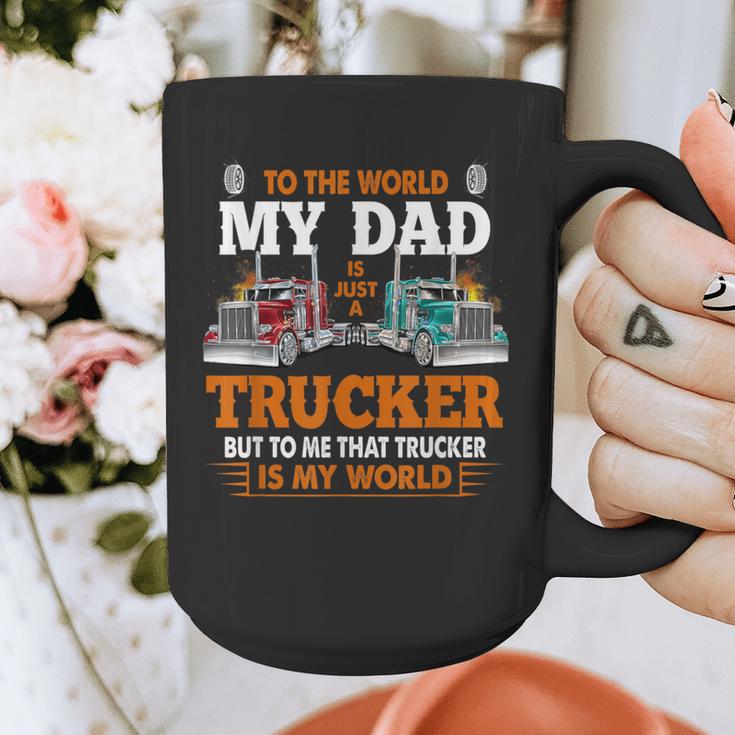 Trucker Father's Day To The World My Dad Is Just A Trucker Graphic Print Coffee Mug Trucker Father's Day To The World My Dad Is Just A Trucker Graphic Print Coffee Mug