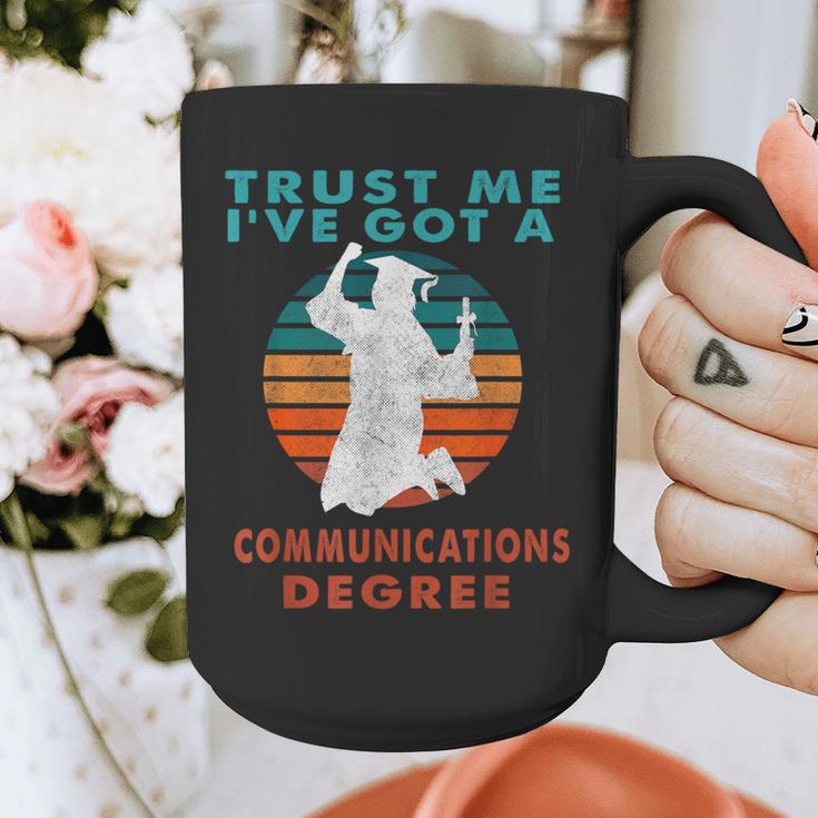 Trust Me I'Ve Got A Communications Degree College Graduation Graphic Print Coffee Mug