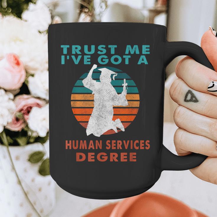 Trust Me I'Ve Got A Human Services Degree College Graduation Graphic Print Coffee Mug