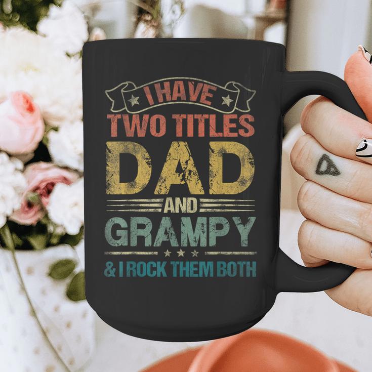 I Have Two Titles Dad And Grampy Tshirt Fathers Day Graphic Print Coffee Mug