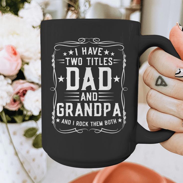 I Have Two Titles Dad And Grandpa Father's Day Proud Grandpa Graphic Print Coffee Mug