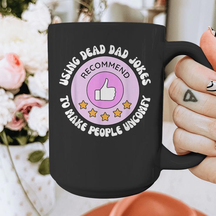 Using Dead Dad Jokes To Make People Uncomfy Vintage Quote Graphic Print Coffee Mug Using Dead Dad Jokes To Make People Uncomfy Vintage Quote Graphic Print Coffee Mug