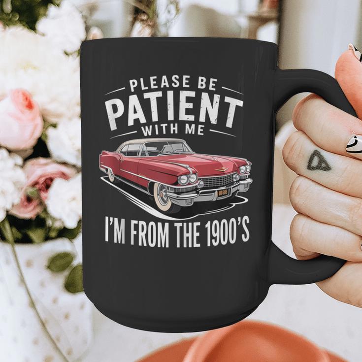 Vintage Car Please Be Patient With Me I'm From The 1900s Graphic Print Coffee Mug Vintage Car Please Be Patient With Me I'm From The 1900s Graphic Print Coffee Mug