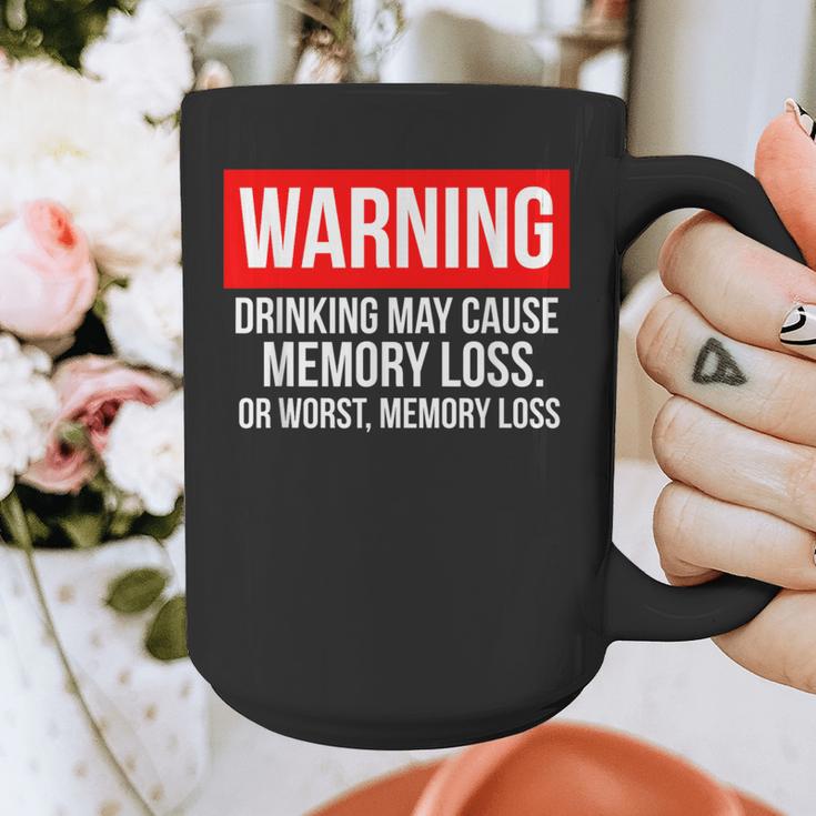 Warning Drinking May Cause Memory Loss Or Worst Memory Loss Graphic Print Coffee Mug Warning Drinking May Cause Memory Loss Or Worst Memory Loss Graphic Print Coffee Mug