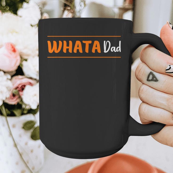 Whata Dad Graphic Print Coffee Mug Whata Dad Graphic Print Coffee Mug