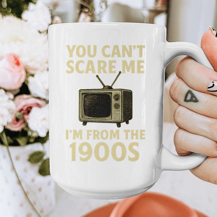 You Can't Scare Me I'm From The 1900s Television Retro Premium Graphic Print Coffee Mug You Can't Scare Me I'm From The 1900s Television Retro Premium Graphic Print Coffee Mug