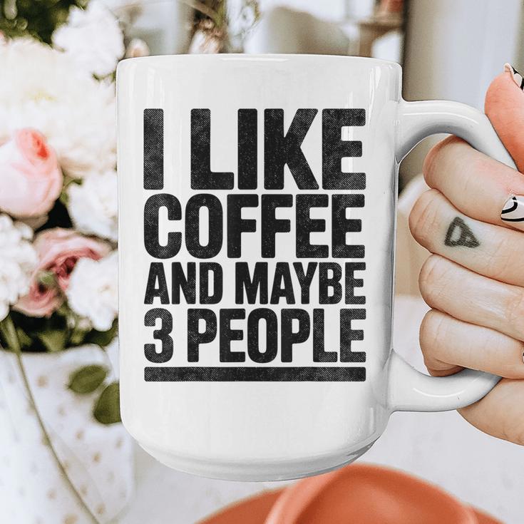 I Like Coffee & May Be 3 People Coffee Lover Introvert Graphic Print Coffee Mug I Like Coffee & May Be 3 People Coffee Lover Introvert Graphic Print Coffee Mug