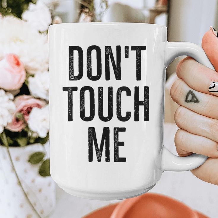 Don't Touch Me Introvert Antisocial Introverted Graphic Print Coffee Mug Don't Touch Me Introvert Antisocial Introverted Graphic Print Coffee Mug