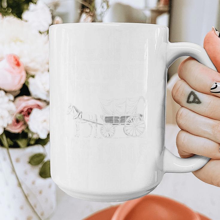 Endearing Wagon Humor Please Be Patient I'm From The 1900s Graphic Print Coffee Mug Endearing Wagon Humor Please Be Patient I'm From The 1900s Graphic Print Coffee Mug