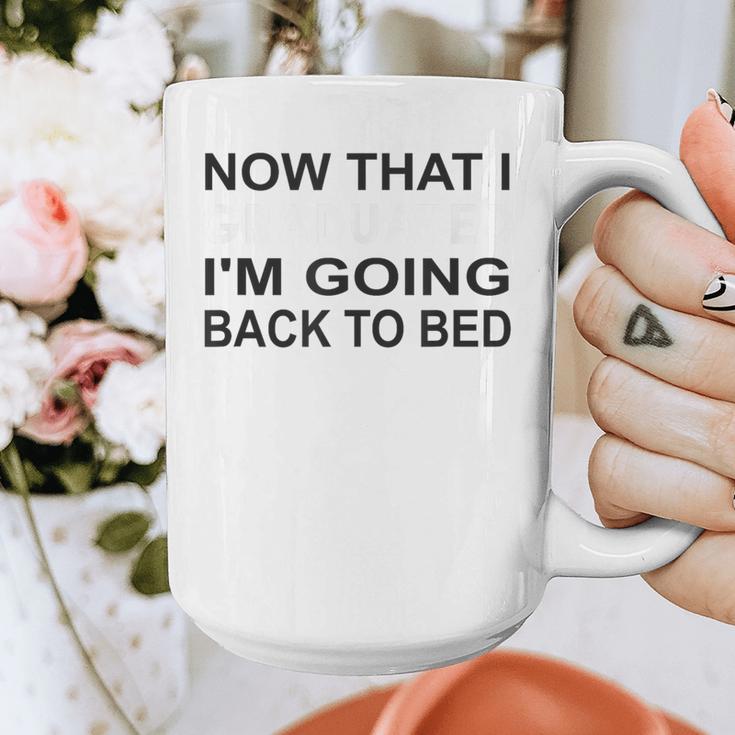 Graduation Shirt Now That I Graduated I'm Going Back To Bed Graphic Print Coffee Mug
