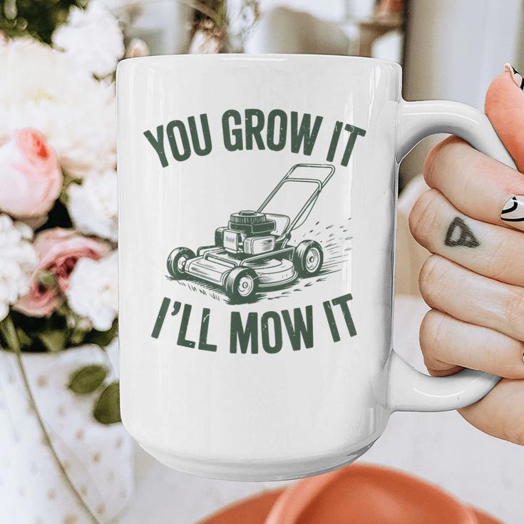 You Grow It I'Ll Mow Lawn Mower Dad Dad Gardening Graphic Print Coffee Mug