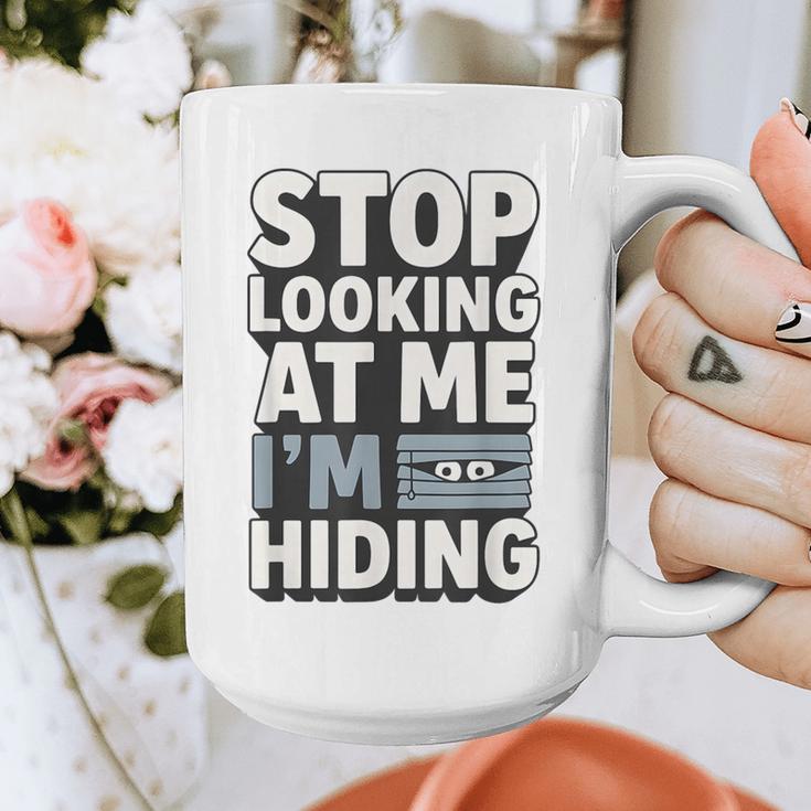 Humor For Introverts Stop Looking At Me I'm Hiding Graphic Graphic Print Coffee Mug Humor For Introverts Stop Looking At Me I'm Hiding Graphic Graphic Print Coffee Mug