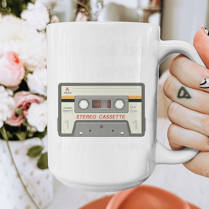 I'm From The 1900s Be Patient Retro Cassette Tape Premium Graphic Print Coffee Mug I'm From The 1900s Be Patient Retro Cassette Tape Premium Graphic Print Coffee Mug