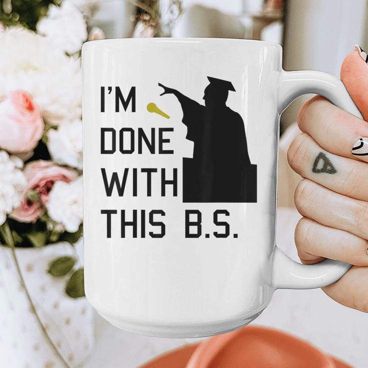 I'm Done With This BS College Graduation Shirt Graphic Print Coffee Mug