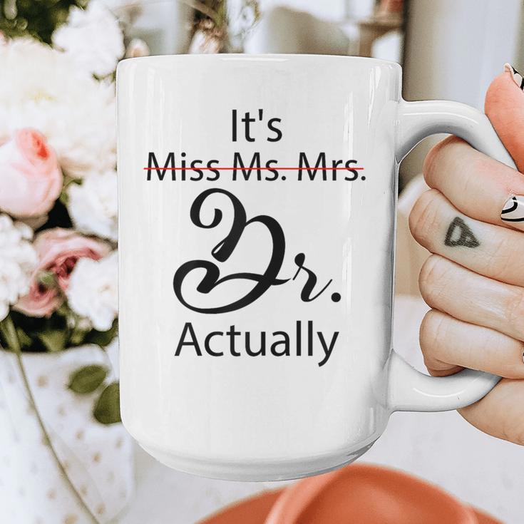 It's Miss Ms Mrs Dr Actually Doctor Graduation Graphic Print Coffee Mug