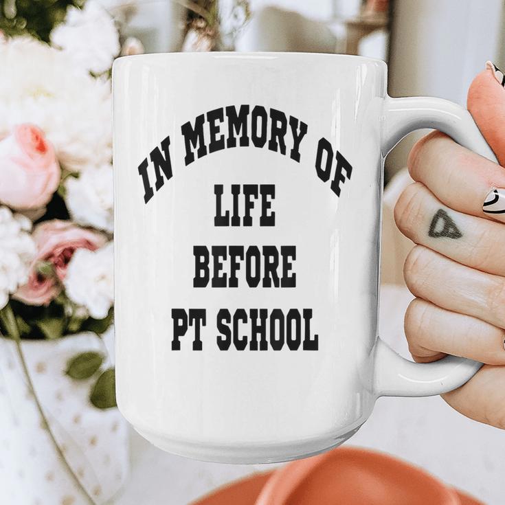 In Memory Of Life Before PT School Graphic Print Coffee Mug In Memory Of Life Before PT School Graphic Print Coffee Mug