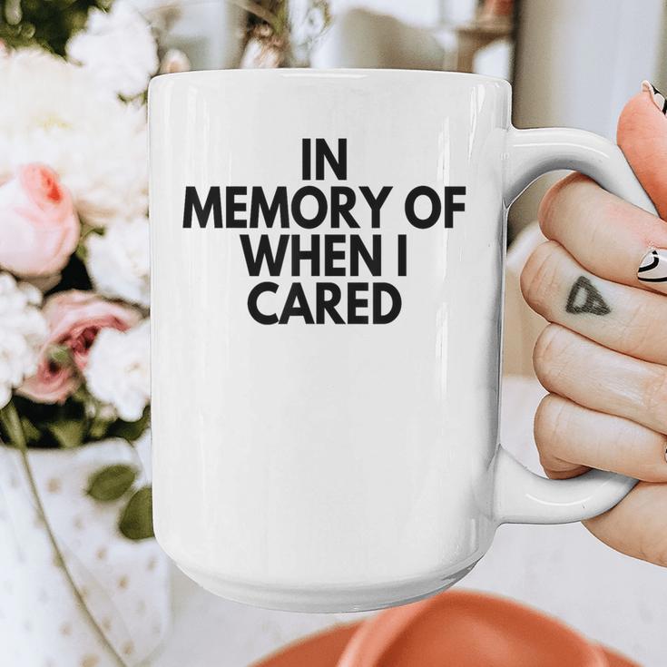 In Memory Of When I Cared Graphic Print Coffee Mug