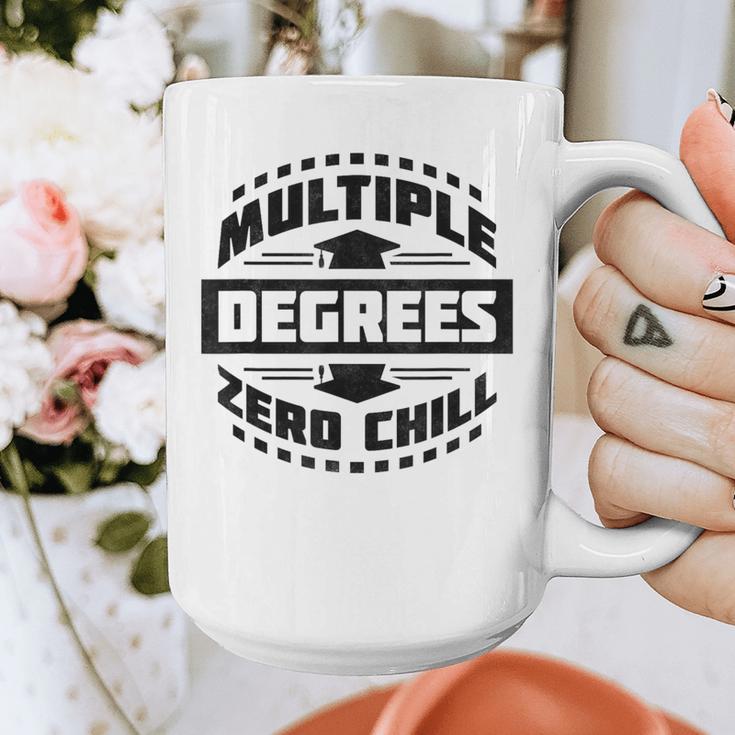 Multiple Degrees Zero Chill College Graduation Graphic Print Coffee Mug