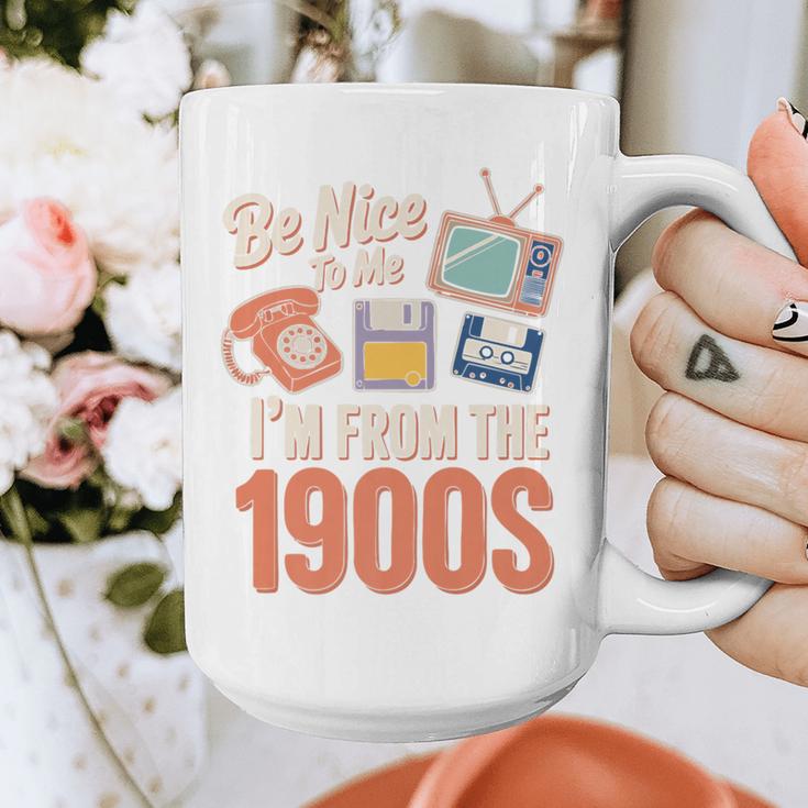 Be Nice To Me I'm From The 1900s Premium Graphic Print Coffee Mug Be Nice To Me I'm From The 1900s Premium Graphic Print Coffee Mug