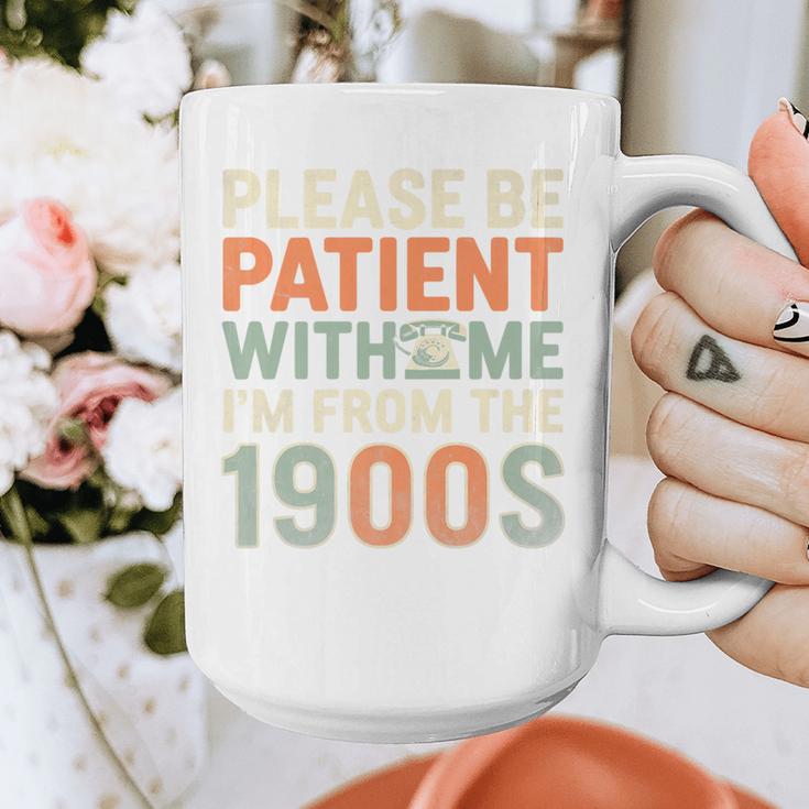 Old People Please Be Patient With Me I'm From The 1900s Premium Graphic Print Coffee Mug Old People Please Be Patient With Me I'm From The 1900s Premium Graphic Print Coffee Mug