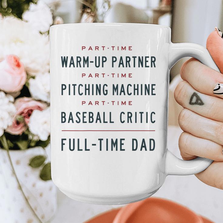 Part Time Warm Up Partner Pitching Baseball Full Time Dad Graphic Print Coffee Mug
