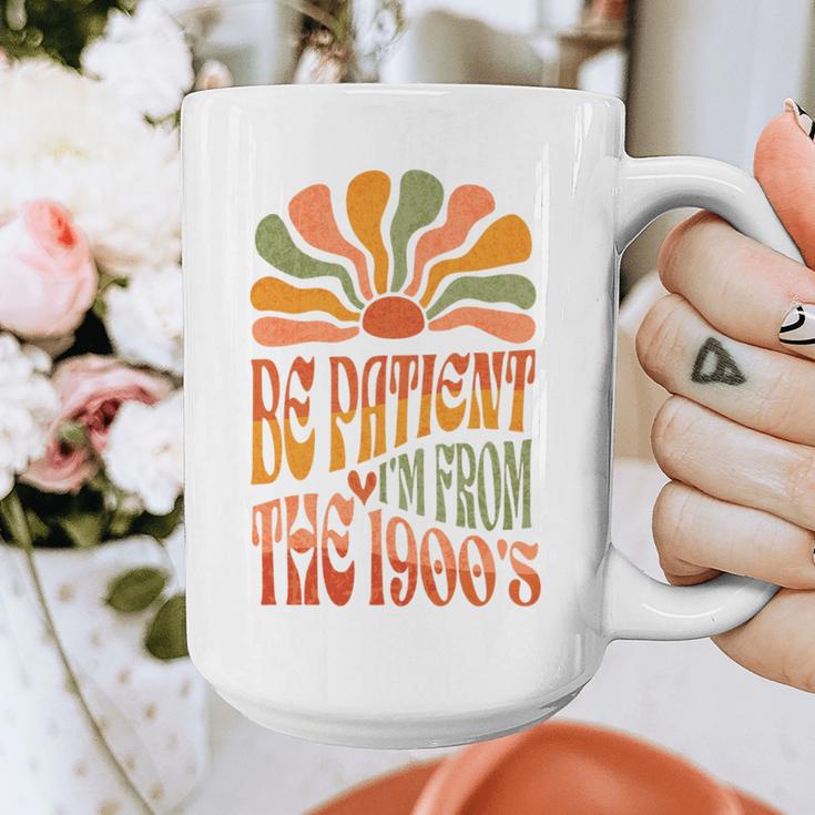 BE PATIENT I'M FROM THE 1900s FUNNY GROOVY Graphic Print Coffee Mug BE PATIENT I'M FROM THE 1900s FUNNY GROOVY Graphic Print Coffee Mug
