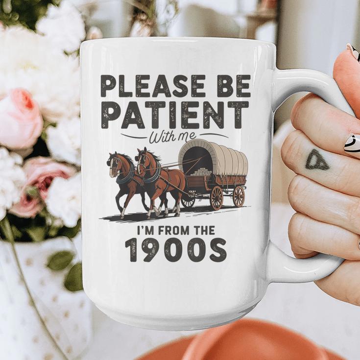 Be Patient With Me I'm From The 1900s Horse-Drawn Wagon Graphic Print Coffee Mug Be Patient With Me I'm From The 1900s Horse-Drawn Wagon Graphic Print Coffee Mug