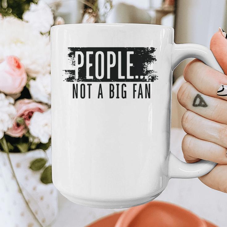 People Not A Big Enthusiast Introvert Sarcasm Quote Graphic Print Coffee Mug People Not A Big Enthusiast Introvert Sarcasm Quote Graphic Print Coffee Mug