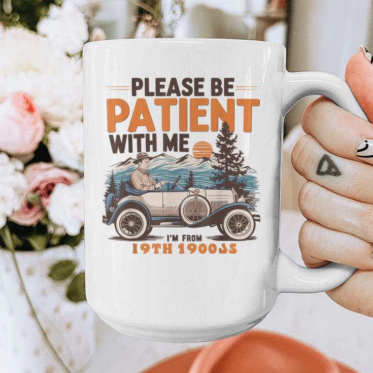 Please Be Patient With Me I'm From The 1900s 19TH Vintage Graphic Print Coffee Mug