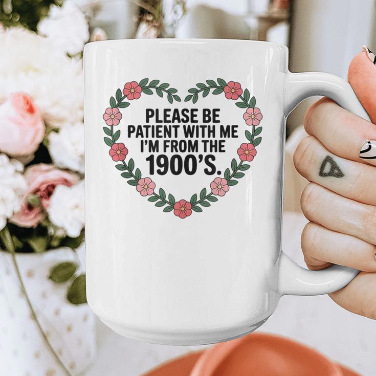 Please Be Patient With My I'm From The 1900s Birthday Graphic Print Coffee Mug