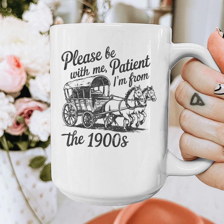 Please Be Patient With Me I'm From The 1900s Funny Graphic Print Coffee Mug
