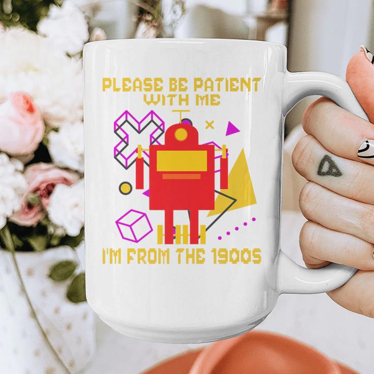 Please Be Patient With Me I'm From The 1900s Gen X Robot Premium Graphic Print Coffee Mug Please Be Patient With Me I'm From The 1900s Gen X Robot Premium Graphic Print Coffee Mug