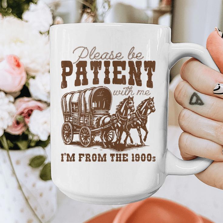 Please Be Patient With Me I'm From The 1900s 1900s Meme Graphic Print Coffee Mug Please Be Patient With Me I'm From The 1900s 1900s Meme Graphic Print Coffee Mug
