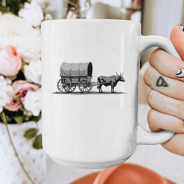 Please Be Patient I'm From The 1900s Oxen And Wagon Premium Graphic Print Coffee Mug Please Be Patient I'm From The 1900s Oxen And Wagon Premium Graphic Print Coffee Mug
