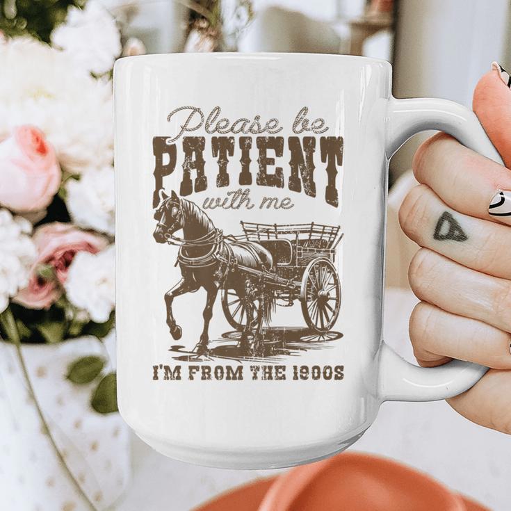 Please Be Patient With Me I'm From The 1900s Graphic Premium Graphic Print Coffee Mug Please Be Patient With Me I'm From The 1900s Graphic Premium Graphic Print Coffee Mug