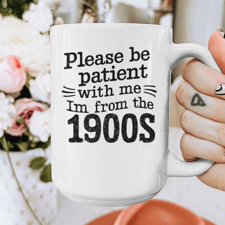 Please Be Patient With Me I'm From The 1900s Quote Premium Graphic Print Coffee Mug Please Be Patient With Me I'm From The 1900s Quote Premium Graphic Print Coffee Mug
