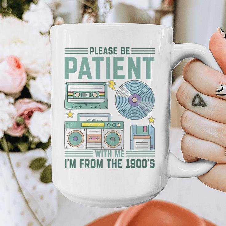 Please Be Patient With Me I'm From The 1900s Retro Vintage Premium Graphic Print Coffee Mug Please Be Patient With Me I'm From The 1900s Retro Vintage Premium Graphic Print Coffee Mug