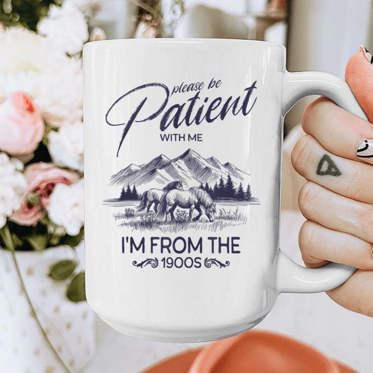 Please Be Patient With Me I'm From The 1900s Rustic Western Graphic Print Coffee Mug Please Be Patient With Me I'm From The 1900s Rustic Western Graphic Print Coffee Mug